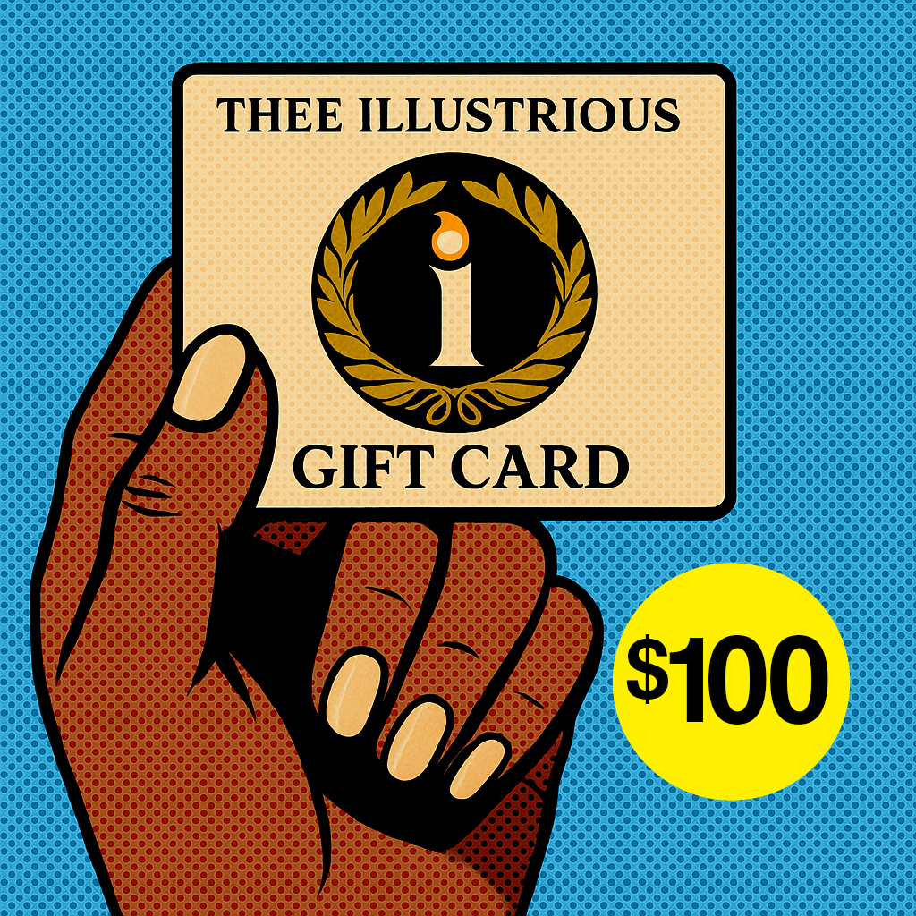 THEE ILLUSTRIOUS GIFT CARD