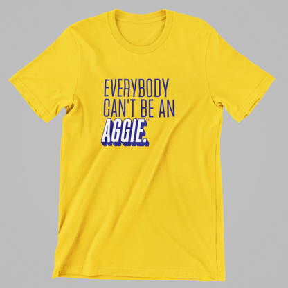 NCAT Everybody Can't Be An AGGIE t-shirt (Gold)
